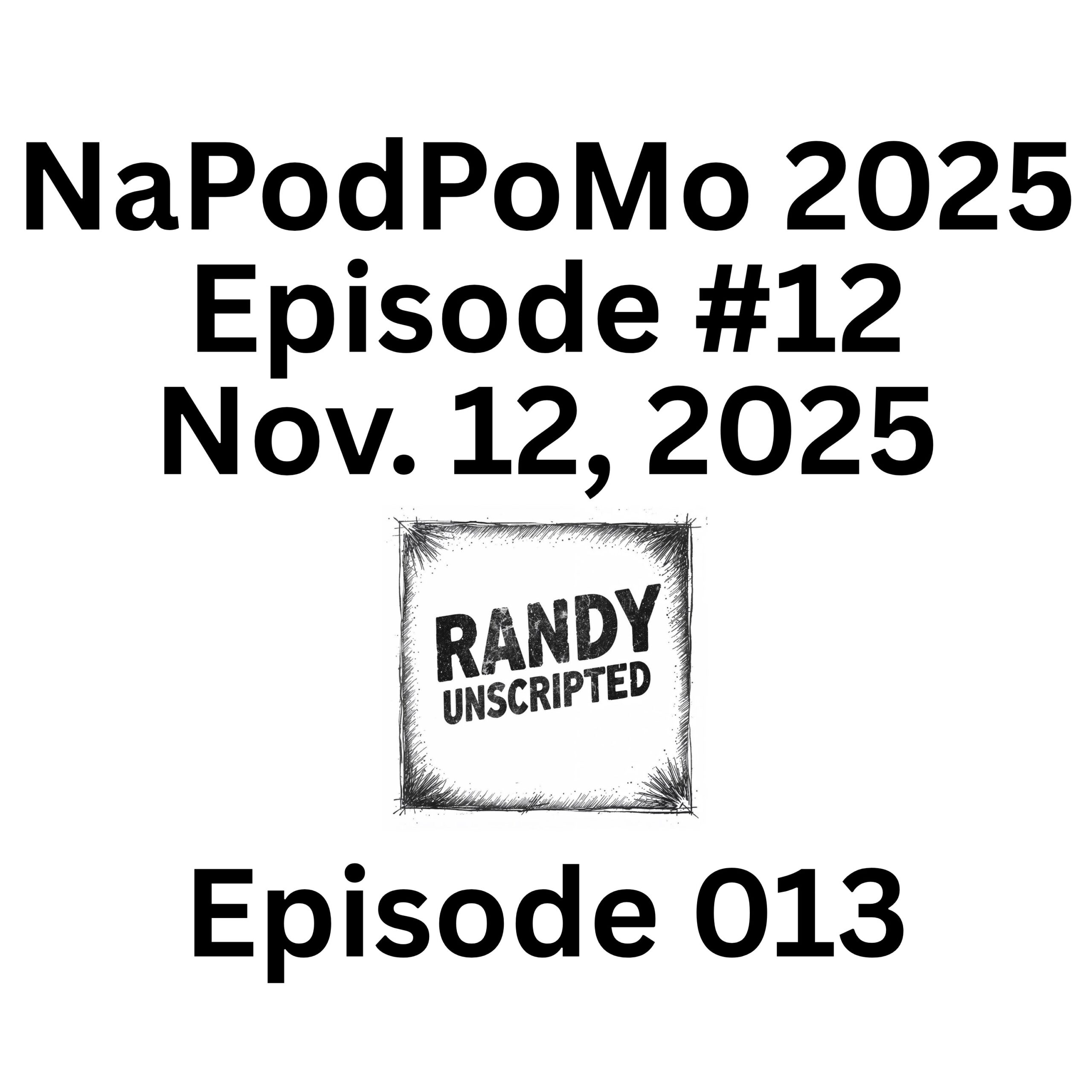 NaPodPoMo 2025 Episode #12 – Nov. 12, 2025