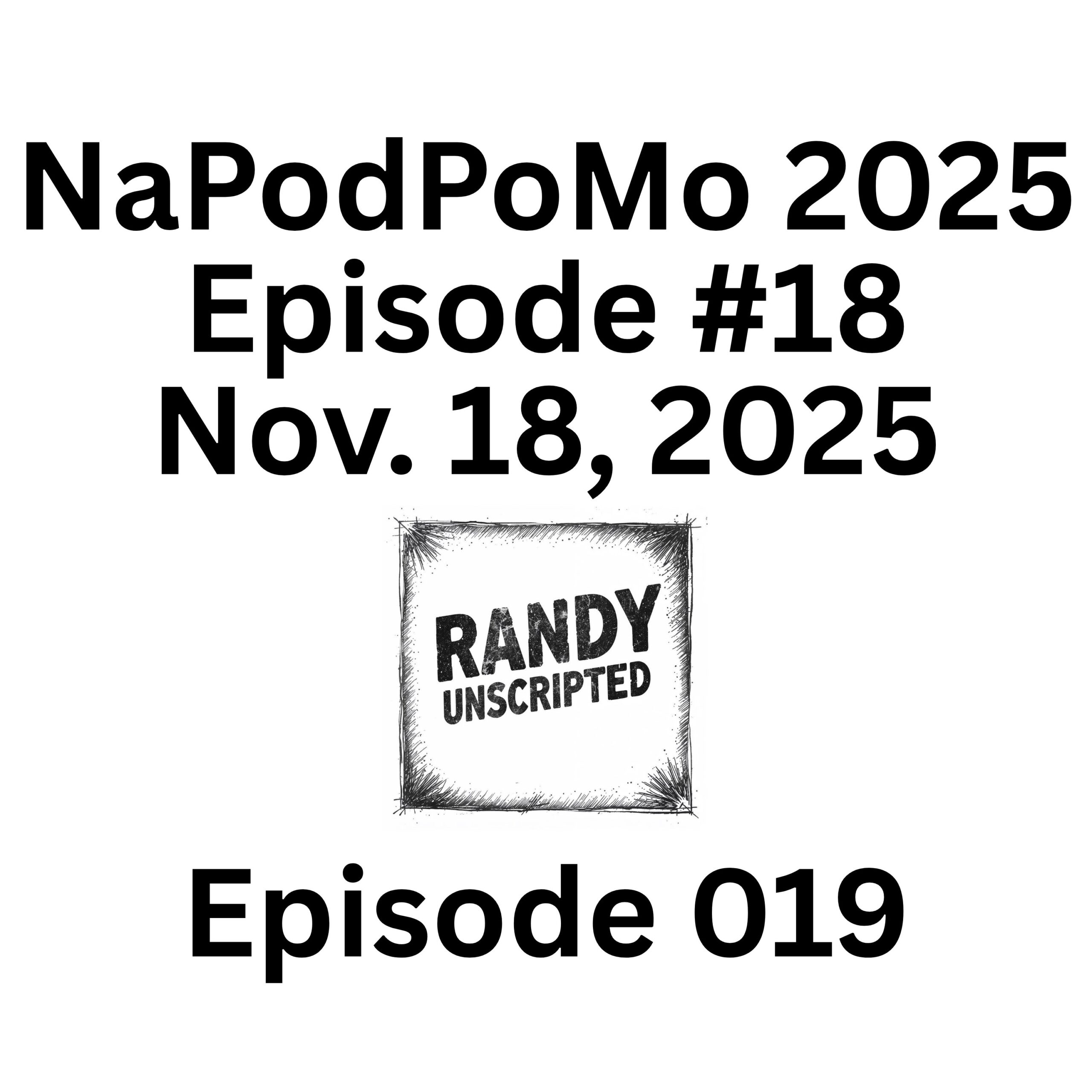 NaPodPoMo 2025 Episode #18 – Nov. 18, 2025